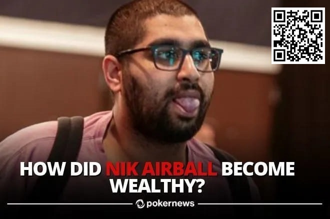 【EV扑克】Nik Airball在HCL的128个session中亏损20万刀,他却声称自己的资金都是水上得来的?