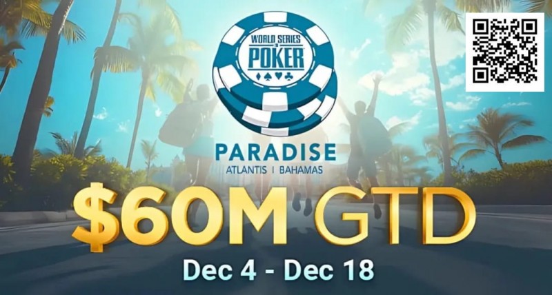 【EV扑克】疯了!2025WSOP天堂岛站赛程公布,主赛保底居然高达6,000万刀!